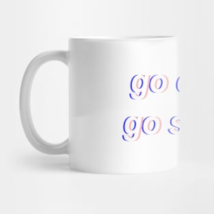 Go Crazy Go Stupid Mug